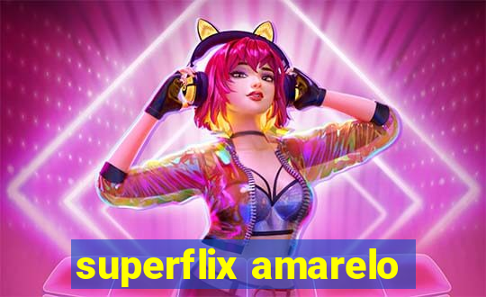 superflix amarelo